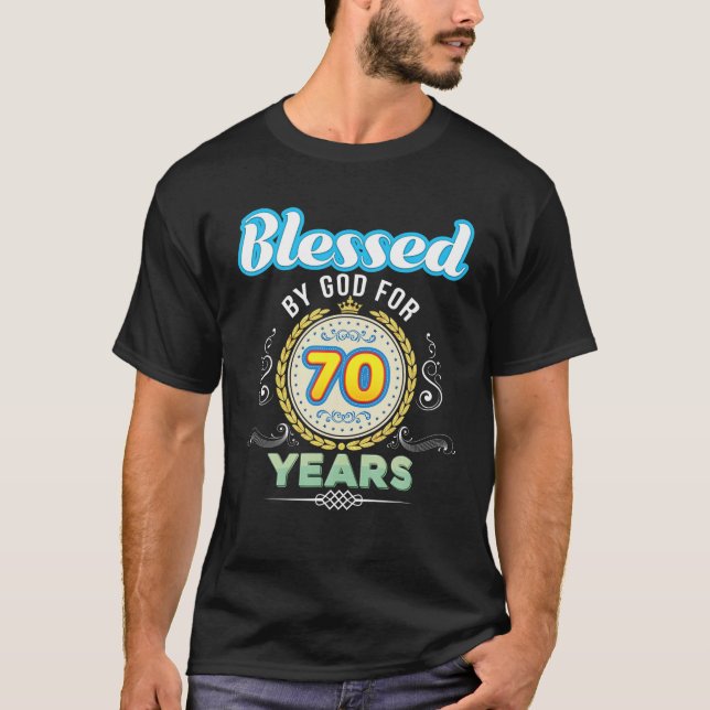 T-shirt Blessed By God For 70 Years 70Th Birthday Since 19 (Devant)