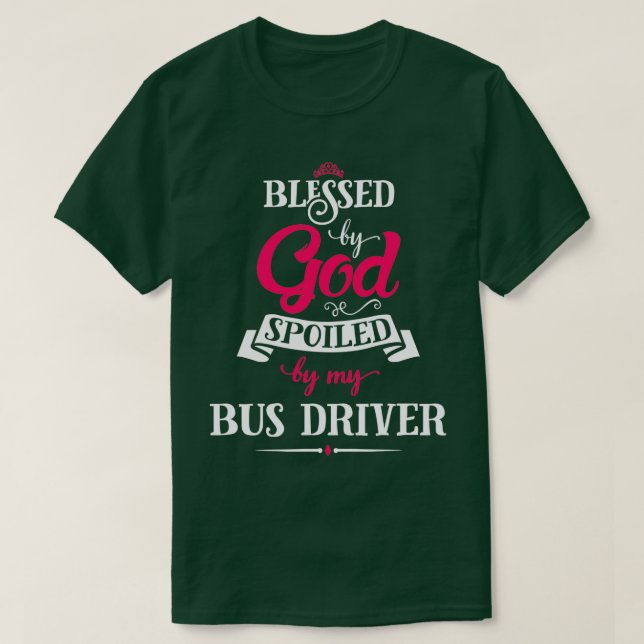 T-shirt Blessed By God Spoiled By Bus Driver (Design devant)