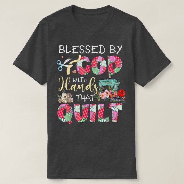 T-shirt Blessed By God With Hands That Quilt  (Design devant)