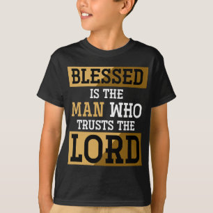 T-shirt Blessed Is The Man Who Trusts The Lord Jésus Chris