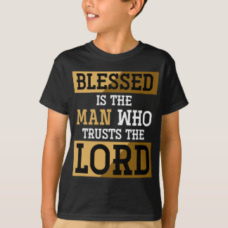 T-shirt Blessed Is The Man Who Trusts The Lord Jésus Chris
