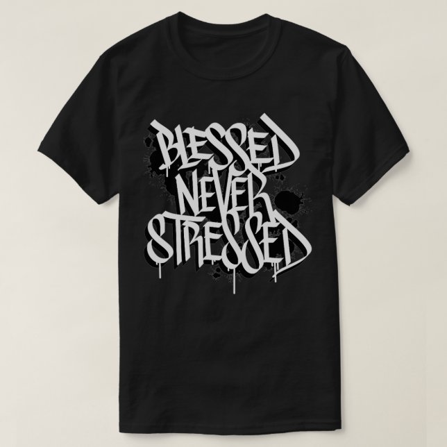 T-shirt Blessed Never Stressed Graffiti Street Art Positif (Design devant)