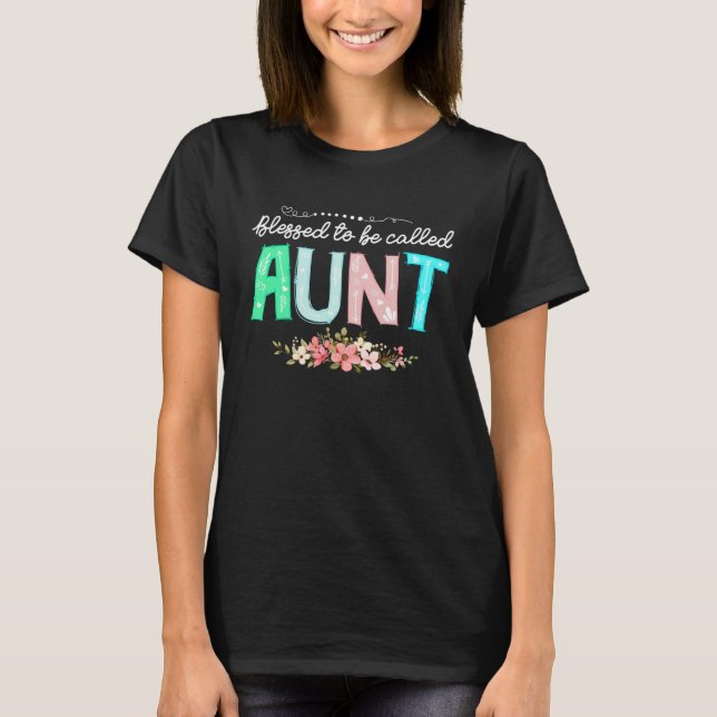 T-shirt Blessed To Be Called Aun Floral Mother s Day 2023 (Devant)