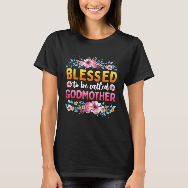 T-shirt Blessed To Be Called Godmother Mothers Day God Mom (Devant)