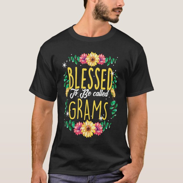 T-shirt Blessed To Be Called Grams Flowers Grandma Mothers (Devant)