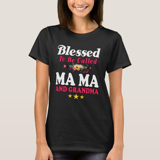 T-shirt Blessed To Be Called MaMa and Grandma  Mother s Da (Devant)