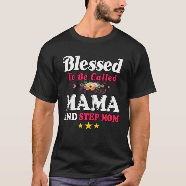 T-shirt Blessed To Be Called MaMa and Step mom  Mother s D (Devant)
