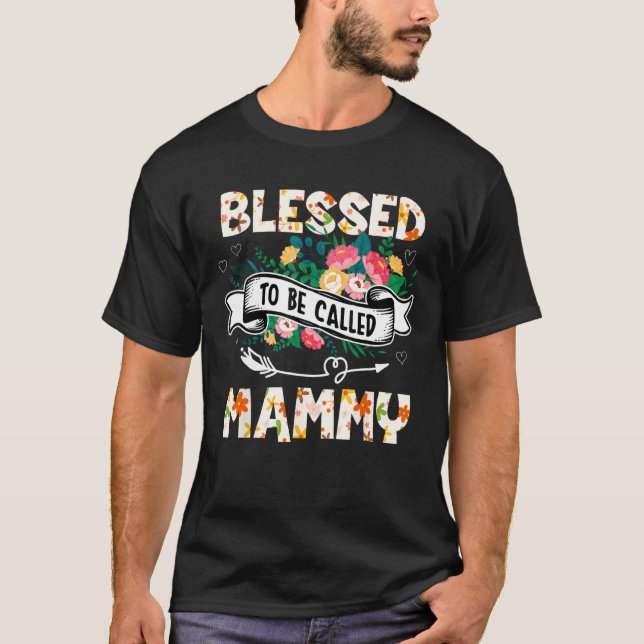 T-shirt Blessed To Be Called Mammy  Grandma Mother s Day P (Devant)
