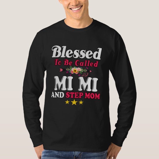 T-shirt Blessed To Be Called MiMi and Step mom  Mother s D (Devant)