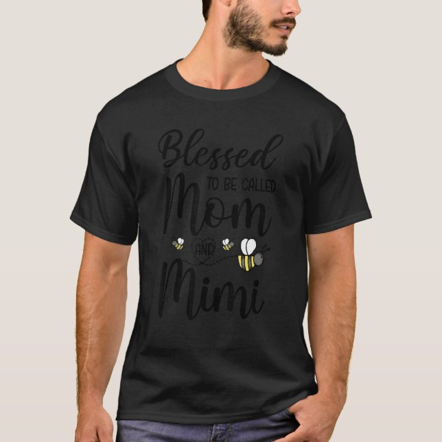T-shirt Blessed To Be Called Mom And Mimi  Bee (Devant)