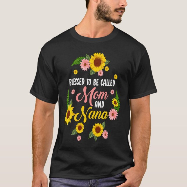 T-shirt Blessed To Be Called Mom And Nana Quote Sunflower (Devant)