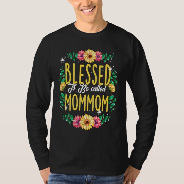 T-shirt Blessed To Be Called Mommom Flowers Grandma Mother (Devant)