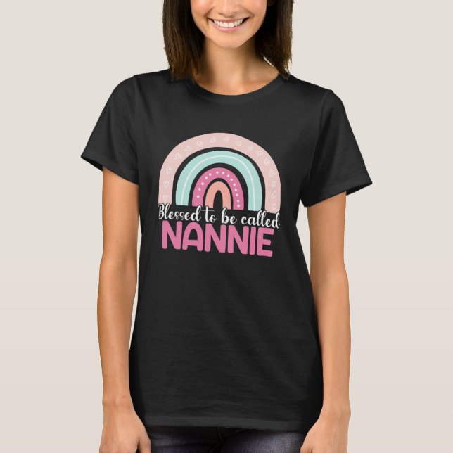 T-shirt Blessed To Be Called Nannie Rainbow Mothers Day Mo (Devant)