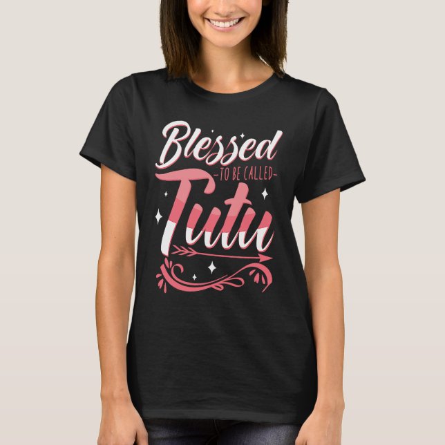 T-shirt Blessed To Be Called TUTU Grandmother Nana Abuela (Devant)