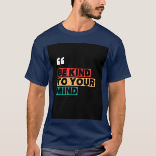 T-shirt bleu avec la typographie "Be Kind to your 