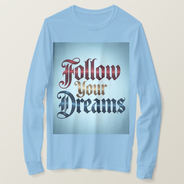T-Shirt Bleu Clair Suivez Vos Rêves (Design devant)