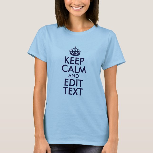 T-shirt Bleu Conserver le calme et modifier le texte (Devant)