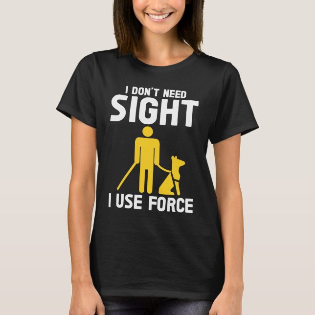 T-shirt Blindness Don't Need Sight Blind (Devant)