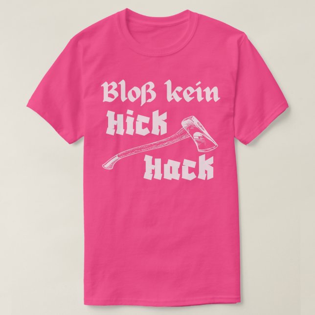 T-shirt Blo Kein Hickhack Holzhacker Axt Holzfller (Design devant)