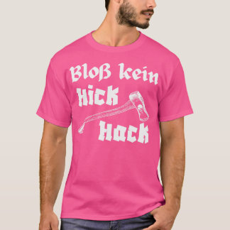 T-shirt Blo Kein Hickhack Holzhacker Axt Holzfller