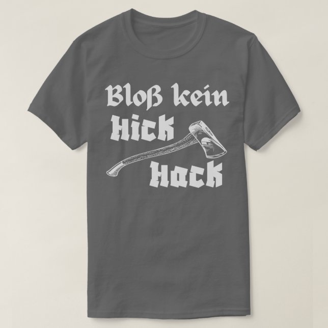 T-shirt Blo Kein Hickhack Holzhacker Axt Holzfller (Design devant)
