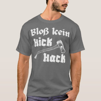 T-shirt Blo Kein Hickhack Holzhacker Axt Holzfller
