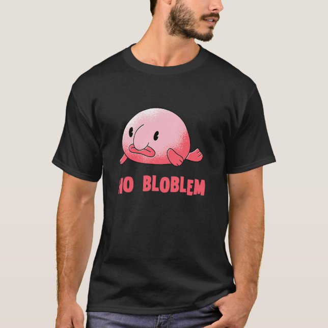 T-shirt Blobfish Aucun Problème Blob Fish Blobfish (Devant)