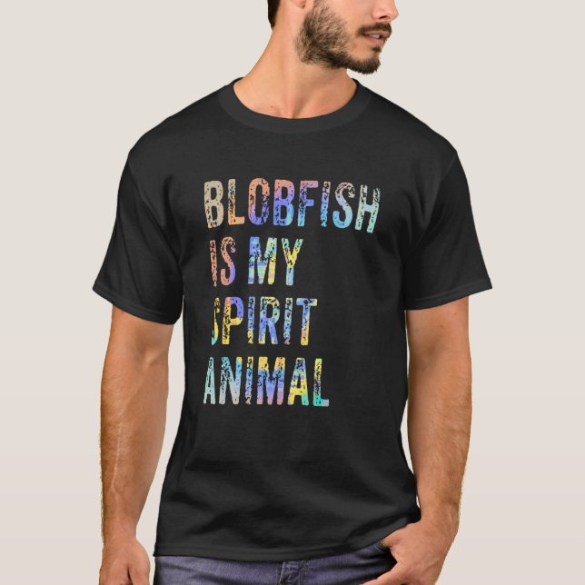 T-shirt Blobfish Is My Spirit Animal Tie Dye (Devant)