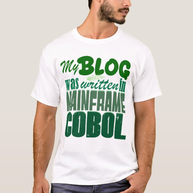 T-shirt Blog a été codé dans COBOL - Retro Mainframe Devel (Devant)