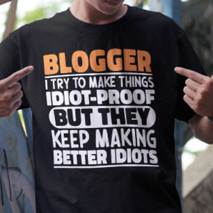 T-shirt Blogger I Essaie De Rendre Les Choses Drôle Drôle
