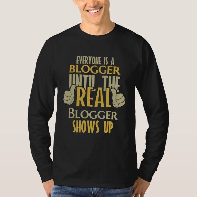 T-shirt Blogger Until The Real One Shows Up (Devant)
