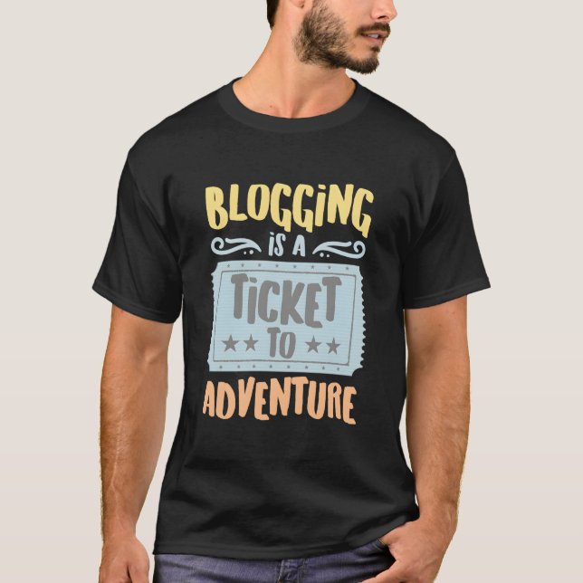 T-shirt Blogging Is A Ticket To The Adventure Hobbyists Pu (Devant)