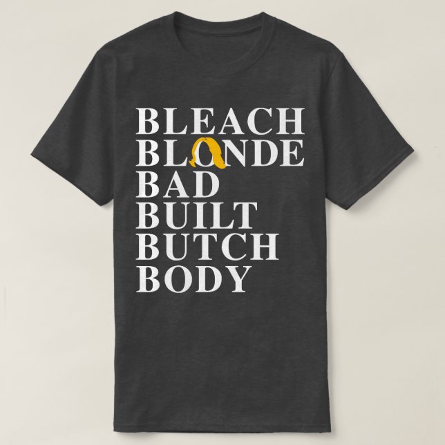 T-shirt Blonde Bleach Bad Bâti Bad Corps Bouton (Design devant)