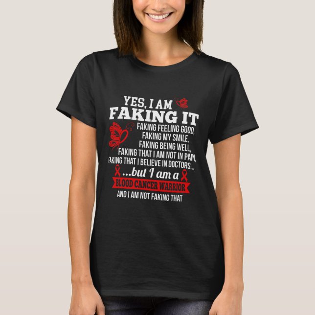 T-shirt Blood Cancer Awareness - Yes I Am Faking It Red Ri (Devant)