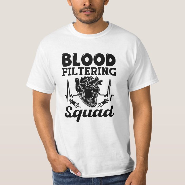 T-shirt Blood filtring Squad Nephrology Dialysis Nurse (Devant)