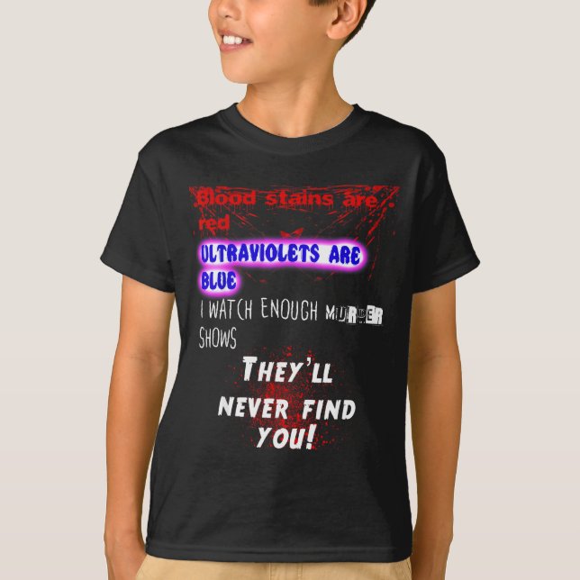 T-shirt Blood Stains Are Red Ultraviolets Blue Theyll Neve (Devant)