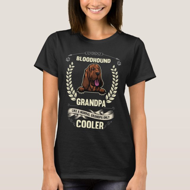 T-shirt Bloodhound Grandpa Like A Normal Grandpa Only Cool (Devant)
