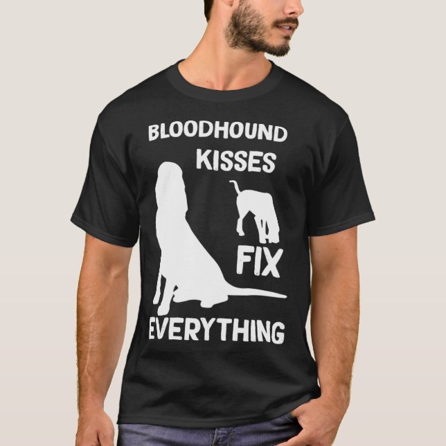 T-shirt Bloodhound kisses fix everything Bloodhound mom (Devant)