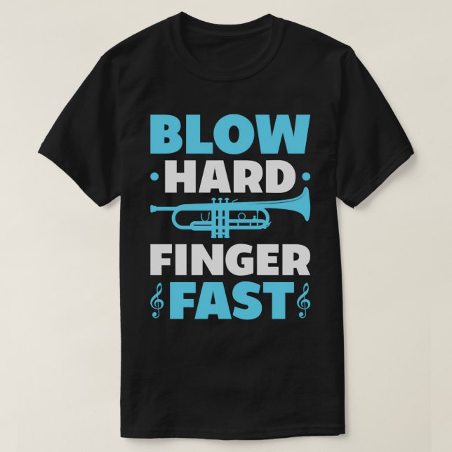 T-shirt Blow Hard Finger Fast Funky Trumpeter Trumpet Joue (Design devant)