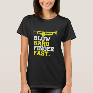 T-shirt Blow Hard Finger Fast Jazz Band Funky Trumpet Musi