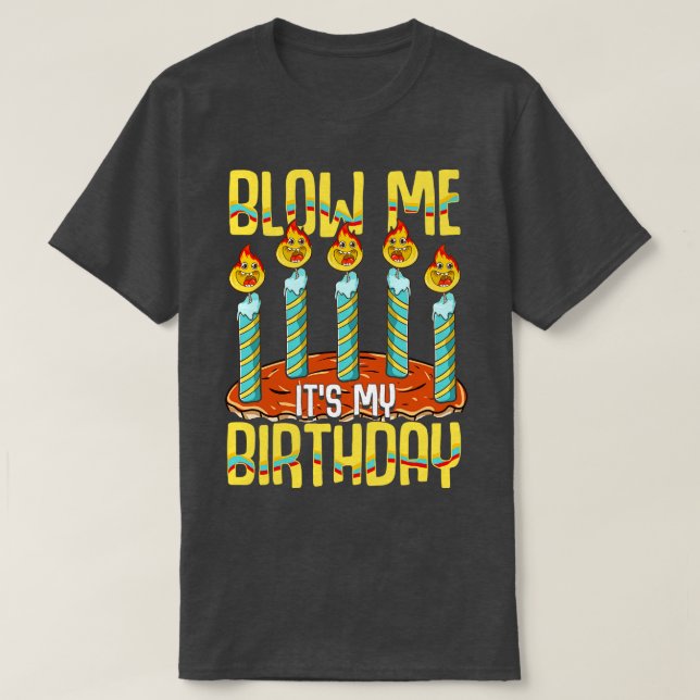T-shirt Blow Me C'Est Mon Anniversaire (Design devant)
