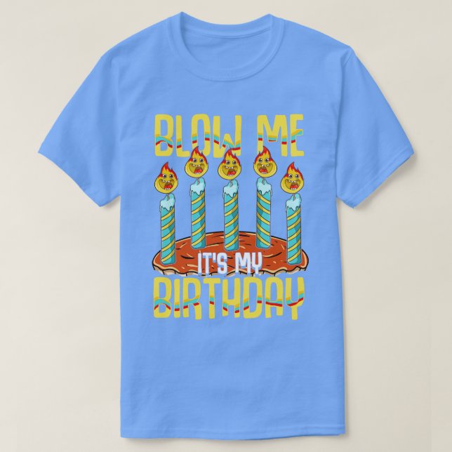 T-shirt Blow Me C'Est Mon Anniversaire (Design devant)