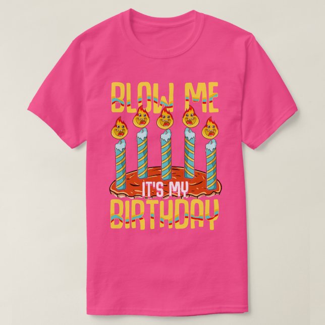 T-shirt Blow Me C'Est Mon Anniversaire (Design devant)