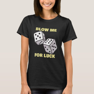 T-shirt Blow Me For Luck Dice Craps Player Casino