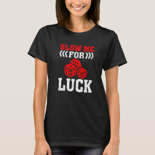 T-shirt Blow Me for Luck Gambling Dice Casino