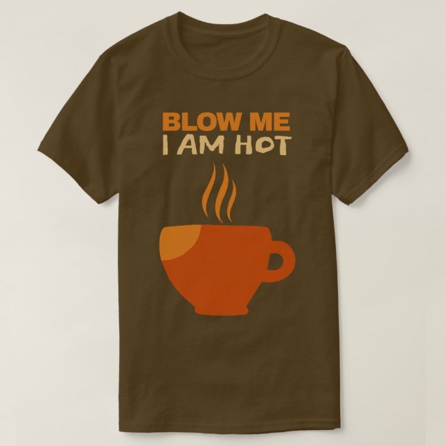 T-shirt Blow Me I Hot (Design devant)