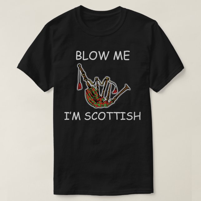 T-shirt Blow me Ix27m Scottish Funny bagpipe player Scotsm (Design devant)