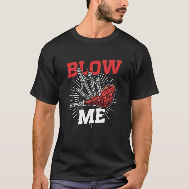 T-shirt Blow Me Scottish Bagpipe Player (Devant)
