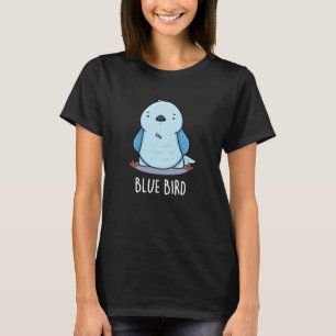 T-shirt Blue Bird Funny Animal Pun Dark BG