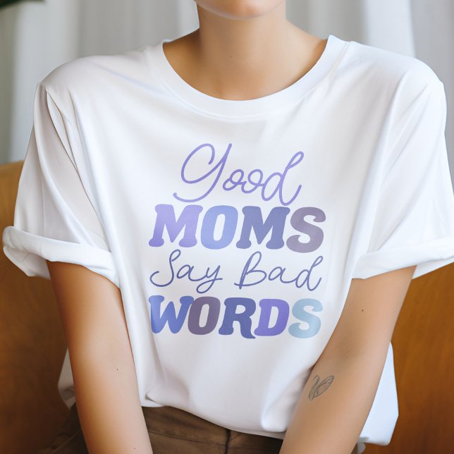 T-shirt Blue Good Moms Dire De Mauvais Mots Drôle Maman (Créateur téléchargé)